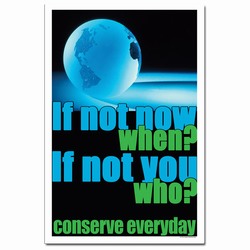 AI-EP321 - If not now, when? If not you, who? Conserve Every Day. Energy Conservation Poster